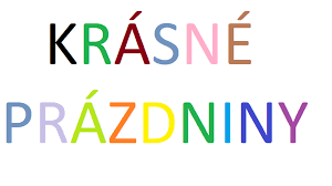 KRÁSNÉ PRÁZDNINY!