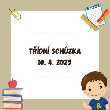 Třídní schůzka 10. 4. 2025